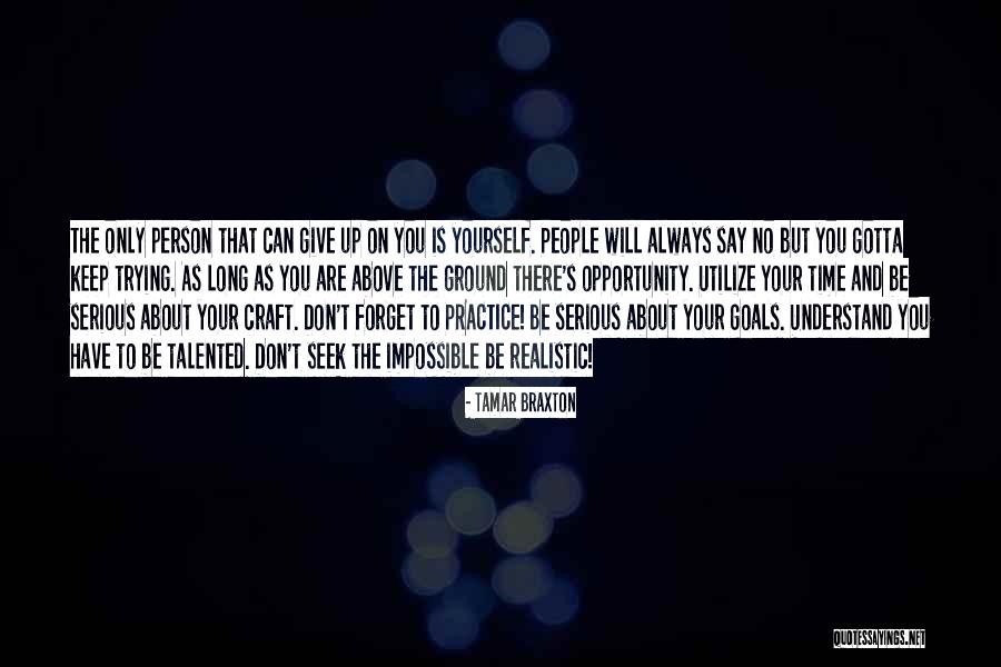 Keep Your Goals Quotes By Tamar Braxton Keep Your Goals Quotes By Tamar Braxton