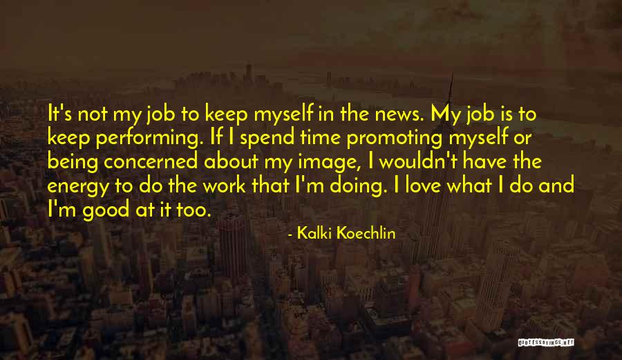Keep Your Good News To Yourself Quotes By Kalki Koechlin Keep Your Good News To Yourself Quotes By Kalki Koechlin