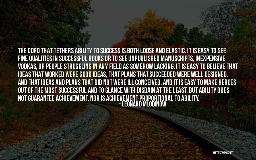 Keep Your Good News To Yourself Quotes By Leonard Mlodinow Keep Your Good News To Yourself Quotes By Leonard Mlodinow
