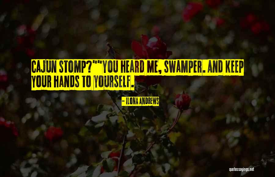 Keep Your Hands To Yourself Quotes By Ilona Andrews Keep Your Hands To Yourself Quotes By Ilona Andrews