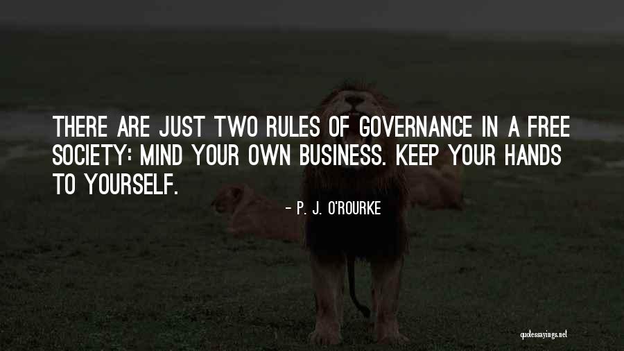 Keep Your Hands To Yourself Quotes By P. J. O'Rourke Keep Your Hands To Yourself Quotes By P. J. O'Rourke