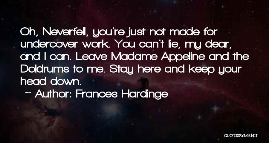 Keep Your Head Down Quotes By Frances Hardinge