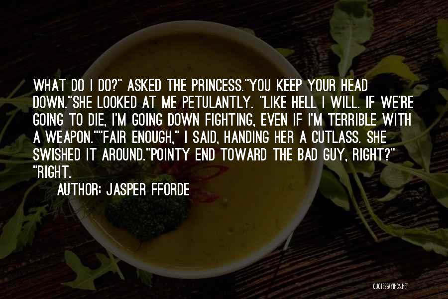 Keep Your Head Down Quotes By Jasper Fforde