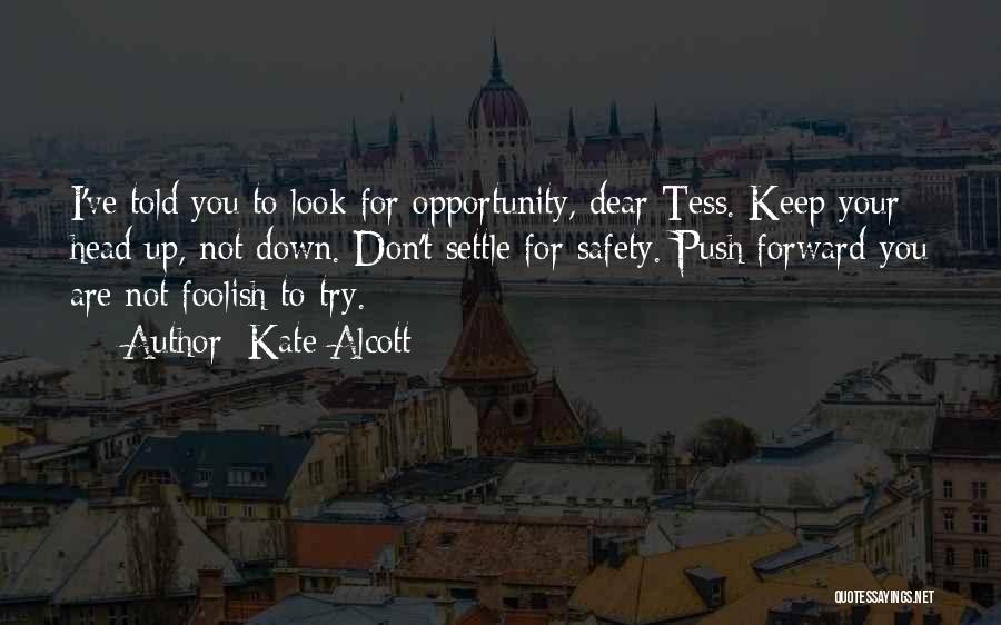 Keep Your Head Down Quotes By Kate Alcott