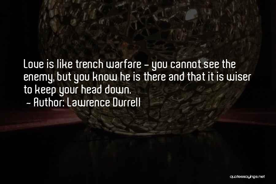 Keep Your Head Down Quotes By Lawrence Durrell