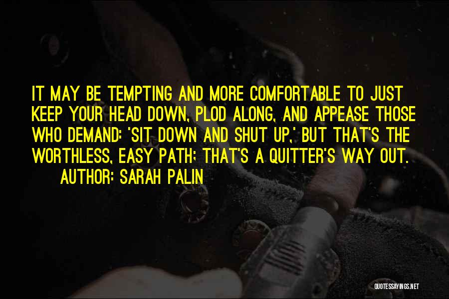 Keep Your Head Down Quotes By Sarah Palin