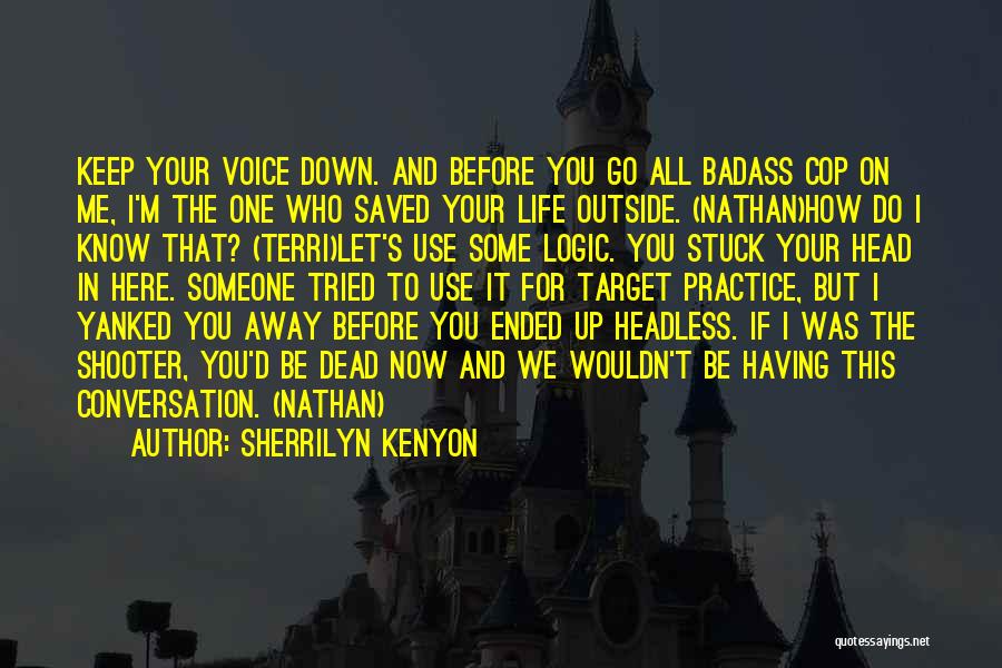 Keep Your Head Down Quotes By Sherrilyn Kenyon