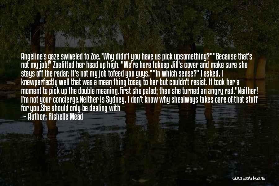 Keep Your Head High Quotes By Richelle Mead