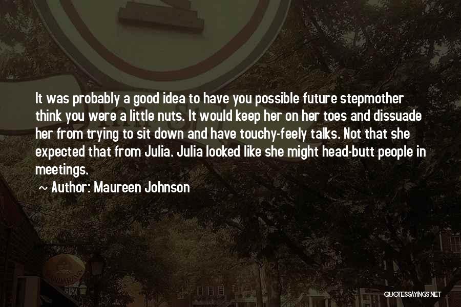 Keep Your Head Up Girl Quotes By Maureen Johnson