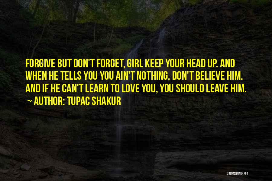 Keep Your Head Up Girl Quotes By Tupac Shakur