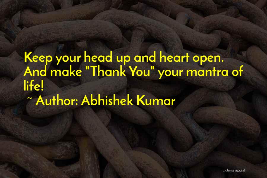 Keep Your Head Up Quotes By Abhishek Kumar