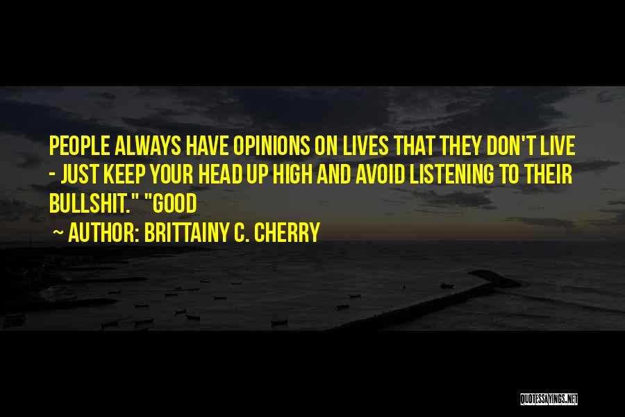 Keep Your Head Up Quotes By Brittainy C. Cherry