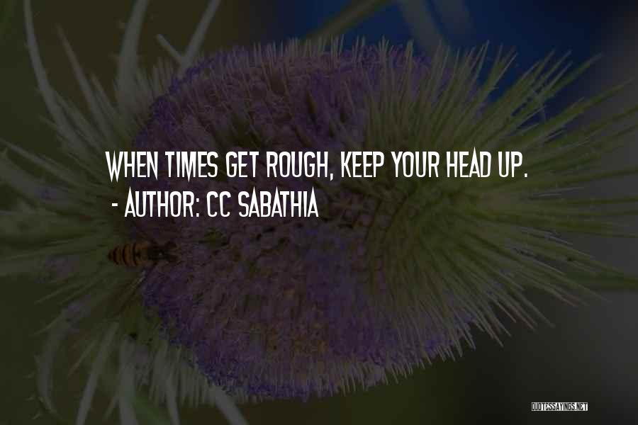 Keep Your Head Up Quotes By CC Sabathia
