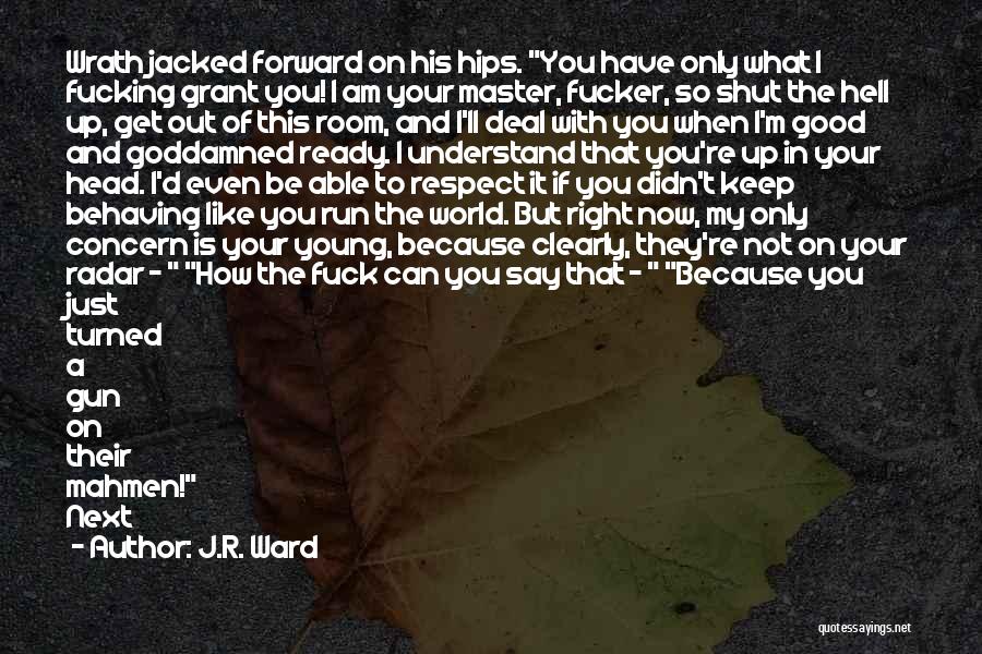 Keep Your Head Up Quotes By J.R. Ward