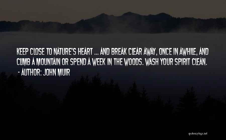 Keep Your Heart Clean Quotes By John Muir