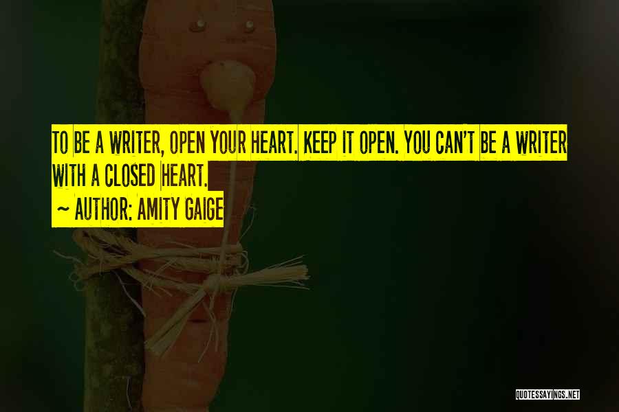 Keep Your Heart Closed Quotes By Amity Gaige