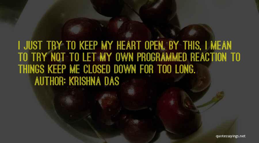 Keep Your Heart Closed Quotes By Krishna Das