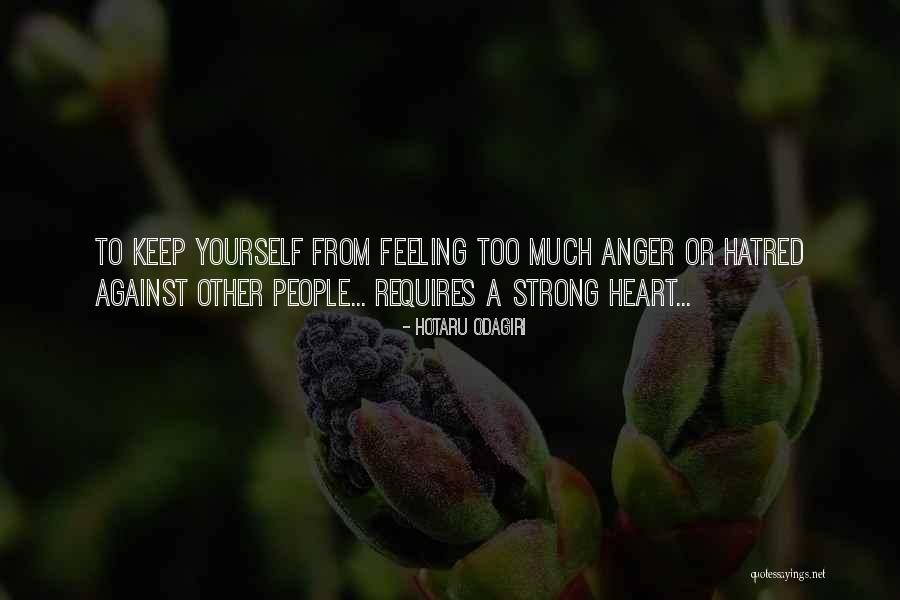 Keep Your Heart Strong Quotes By Hotaru Odagiri Keep Your Heart Strong Quotes By Hotaru Odagiri