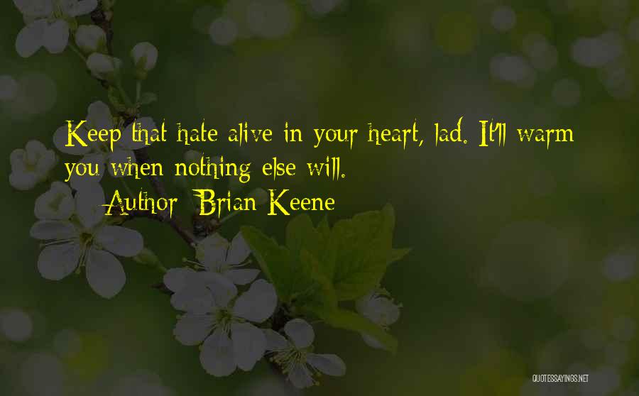Keep Your Heart Warm Quotes By Brian Keene