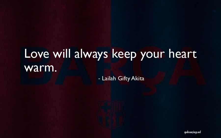 Keep Your Heart Warm Quotes By Lailah Gifty Akita