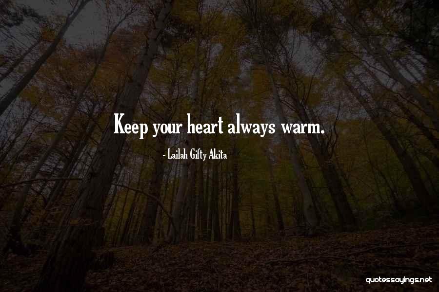 Keep Your Heart Warm Quotes By Lailah Gifty Akita