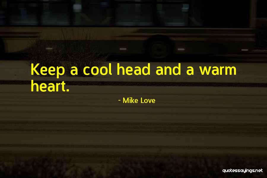 Keep Your Heart Warm Quotes By Mike Love