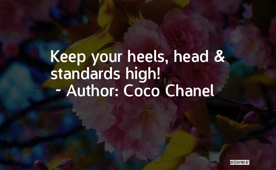 Keep Your Heels High Quotes By Coco Chanel