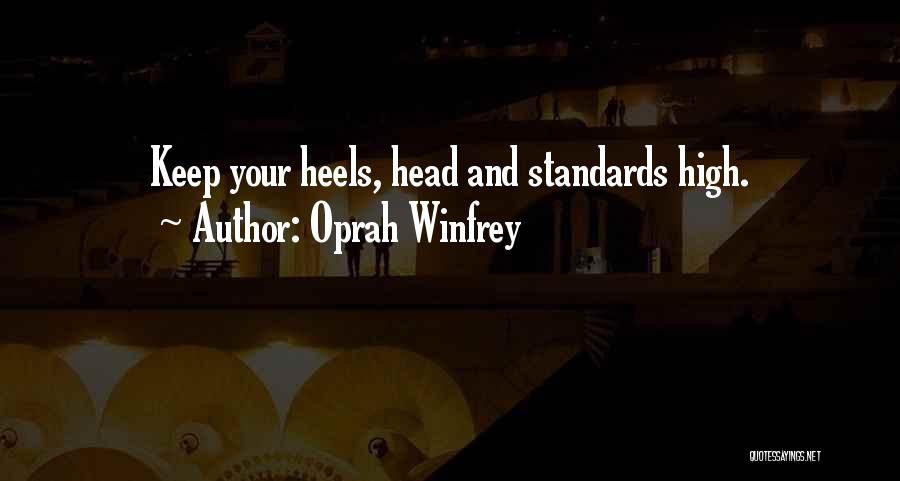 Keep Your Heels High Quotes By Oprah Winfrey