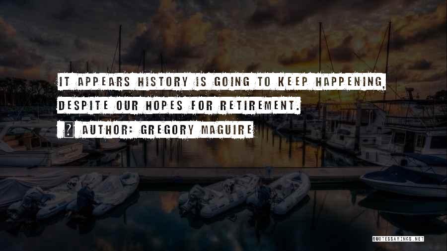 Keep Your Hopes Up Quotes By Gregory Maguire