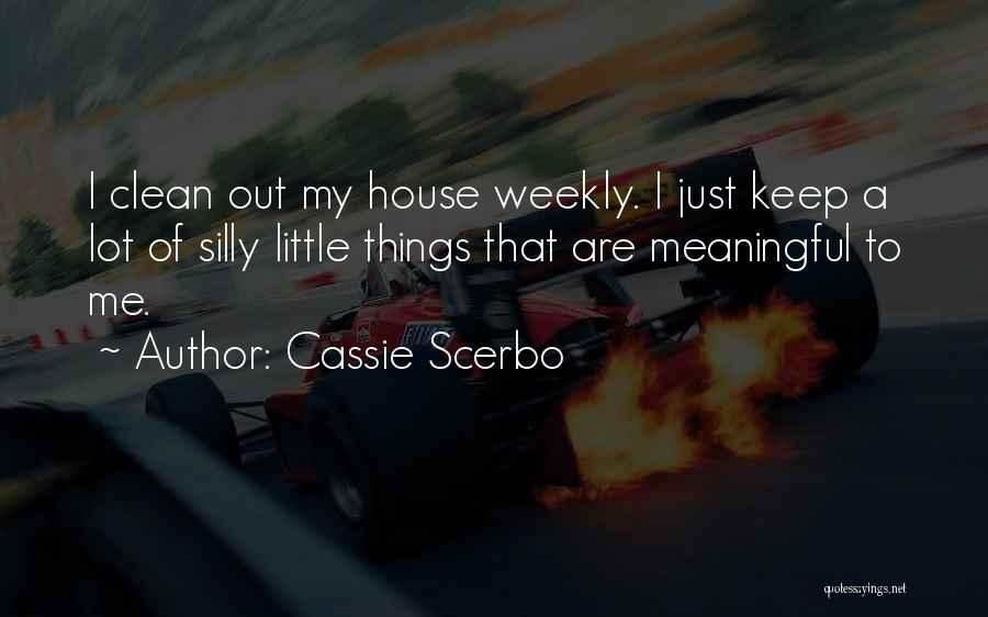 Keep Your House Clean Quotes By Cassie Scerbo