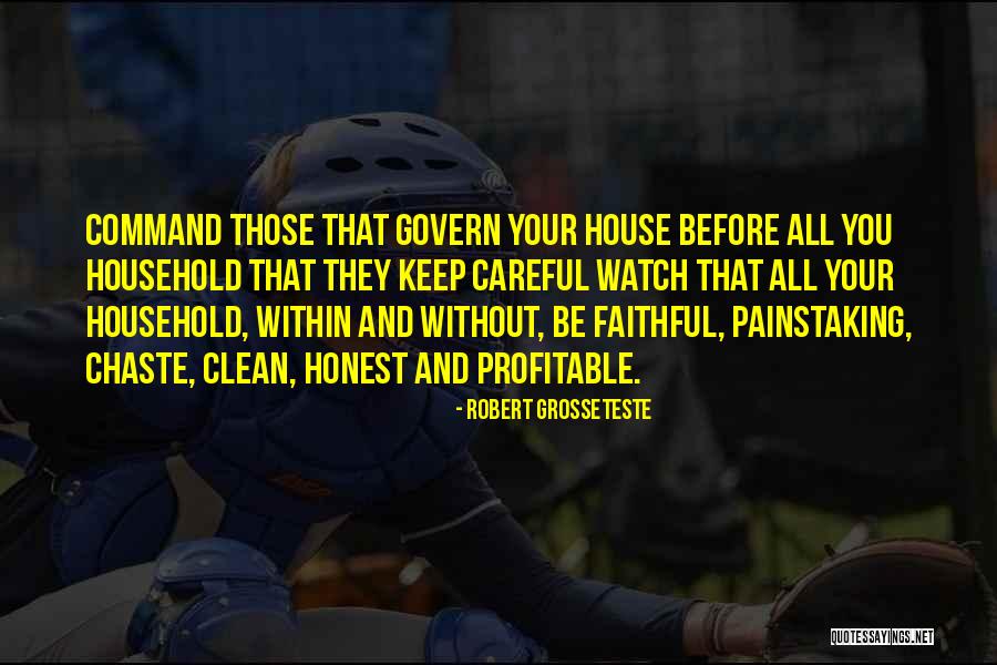 Keep Your House Clean Quotes By Robert Grosseteste