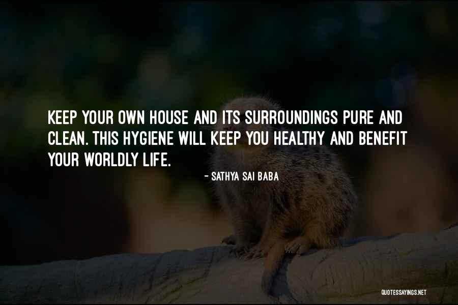 Keep Your House Clean Quotes By Sathya Sai Baba