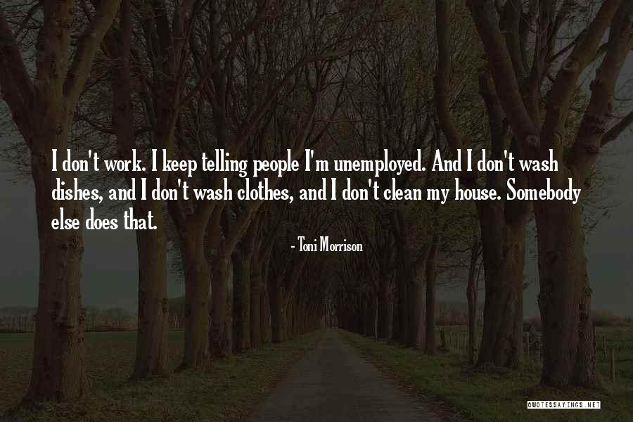 Keep Your House Clean Quotes By Toni Morrison