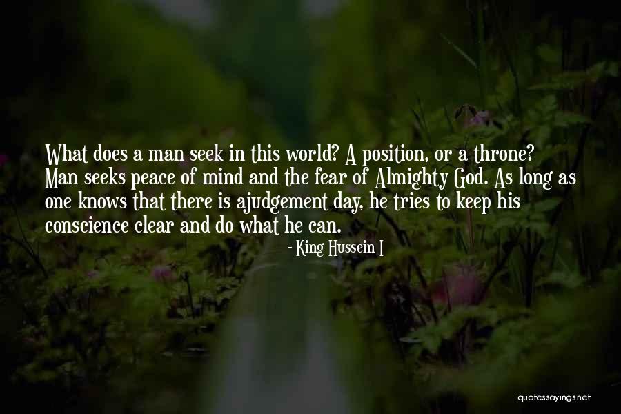 Keep Your Mind Clear Quotes By King Hussein I Keep Your Mind Clear Quotes By King Hussein I