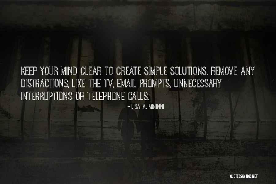 Keep Your Mind Clear Quotes By Lisa A. Mininni Keep Your Mind Clear Quotes By Lisa A. Mininni