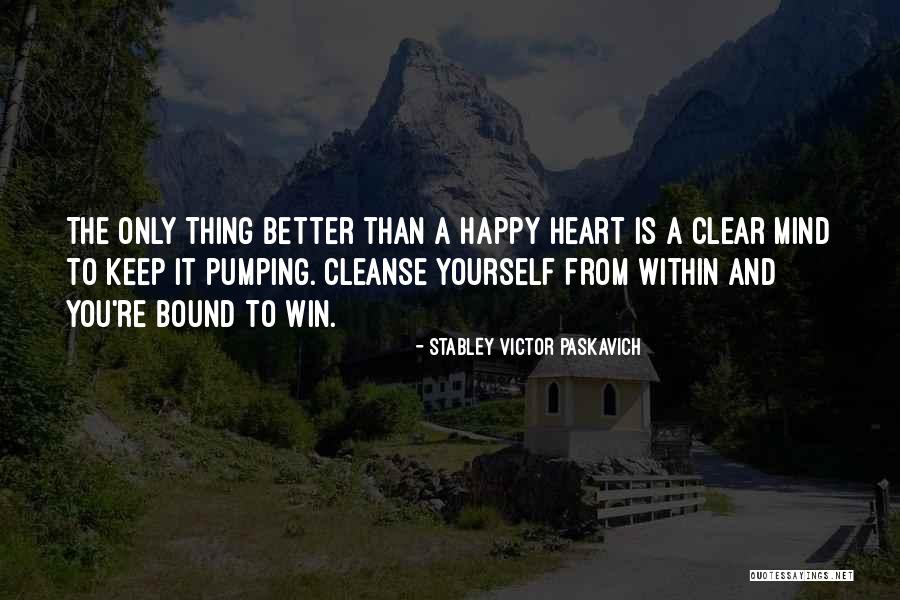 Keep Your Mind Clear Quotes By Stabley Victor Paskavich Keep Your Mind Clear Quotes By Stabley Victor Paskavich