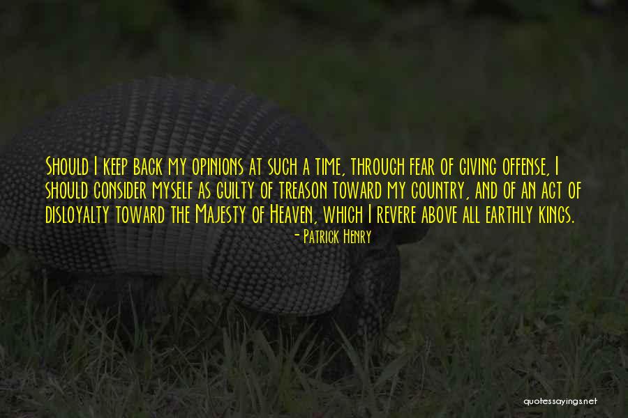 Keep Your Mind On Things Above Quotes By Patrick Henry Keep Your Mind On Things Above Quotes By Patrick Henry