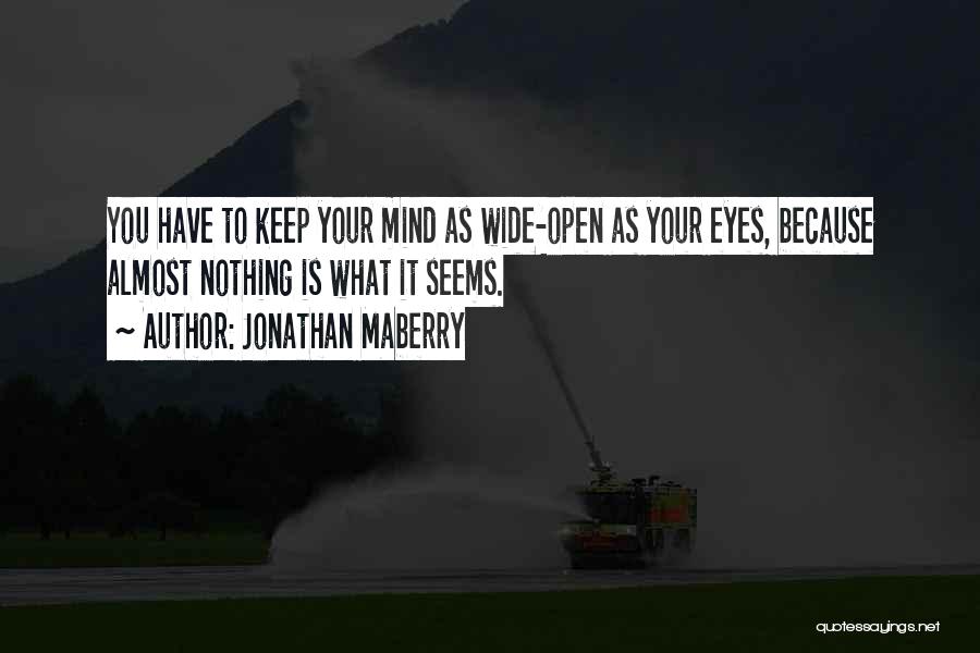 Keep Your Mind Wide Open Quotes By Jonathan Maberry