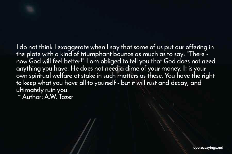 Keep Your Money Quotes By A.W. Tozer