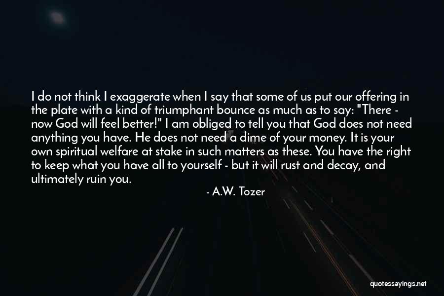 Keep Your Money Quotes By A.W. Tozer