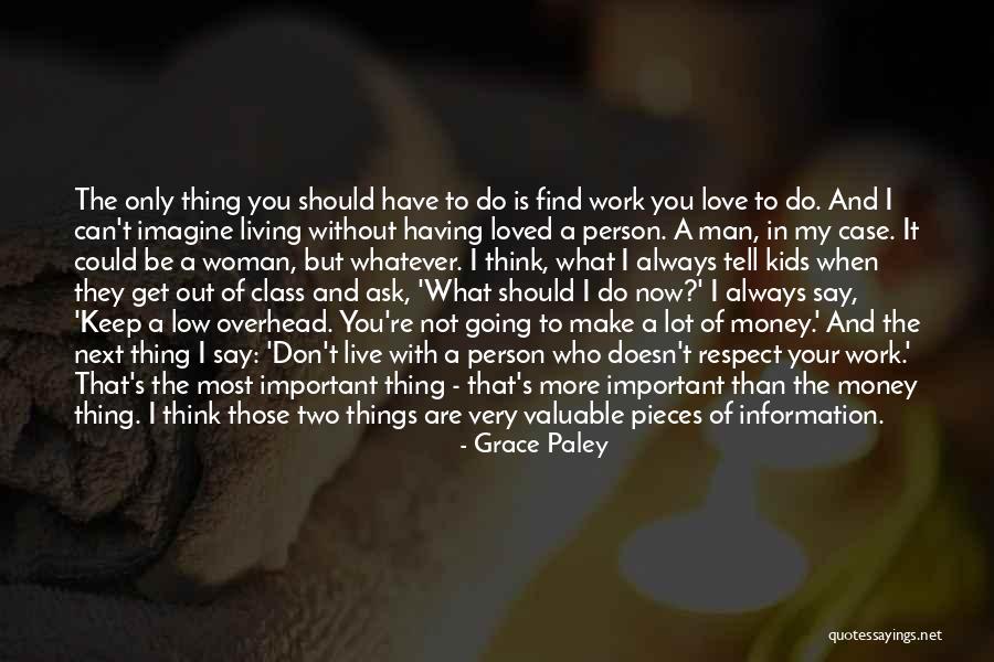 Keep Your Money Quotes By Grace Paley Keep Your Money Quotes By Grace Paley
