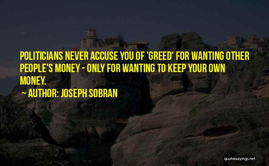Keep Your Money Quotes By Joseph Sobran