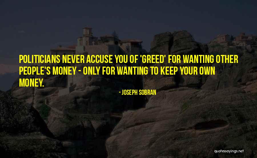 Keep Your Money Quotes By Joseph Sobran