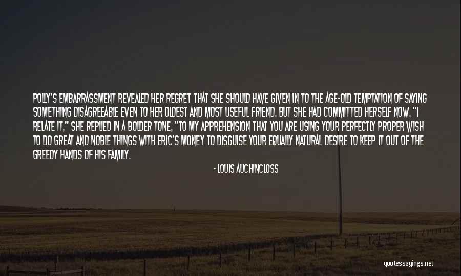 Keep Your Money Quotes By Louis Auchincloss Keep Your Money Quotes By Louis Auchincloss