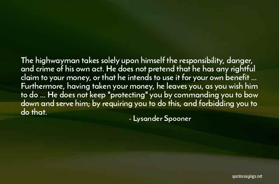 Keep Your Money Quotes By Lysander Spooner