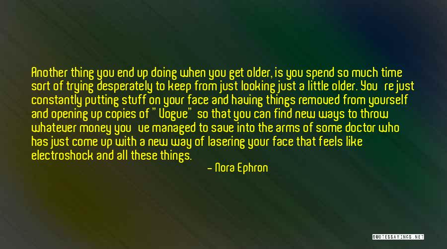Keep Your Money Quotes By Nora Ephron Keep Your Money Quotes By Nora Ephron