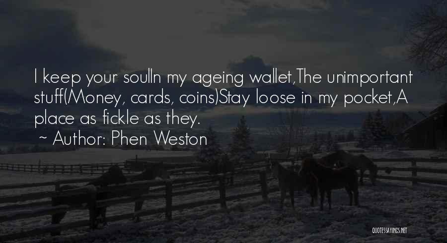 Keep Your Money Quotes By Phen Weston