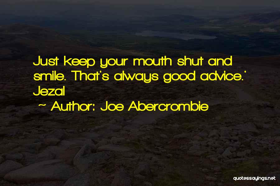 Keep Your Mouth Shut Quotes By Joe Abercrombie