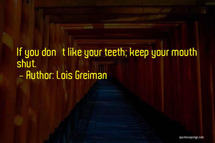 Keep Your Mouth Shut Quotes By Lois Greiman