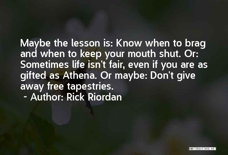 Keep Your Mouth Shut Quotes By Rick Riordan